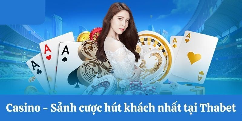 Live Casino Thabet cực kỳ hút khách